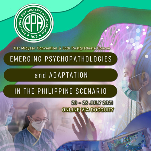 31st Midyear Convention & 36th Postgraduate Course: Emerging Psychopathologies and Adaptation in the Philippine Scenario